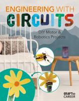 Engineering with circuits : diy motor & robotics projects