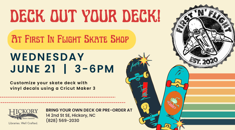 Deck Out Your Deck with First in Flight Skate Shop! Wed. | June 21 | 3-6pm