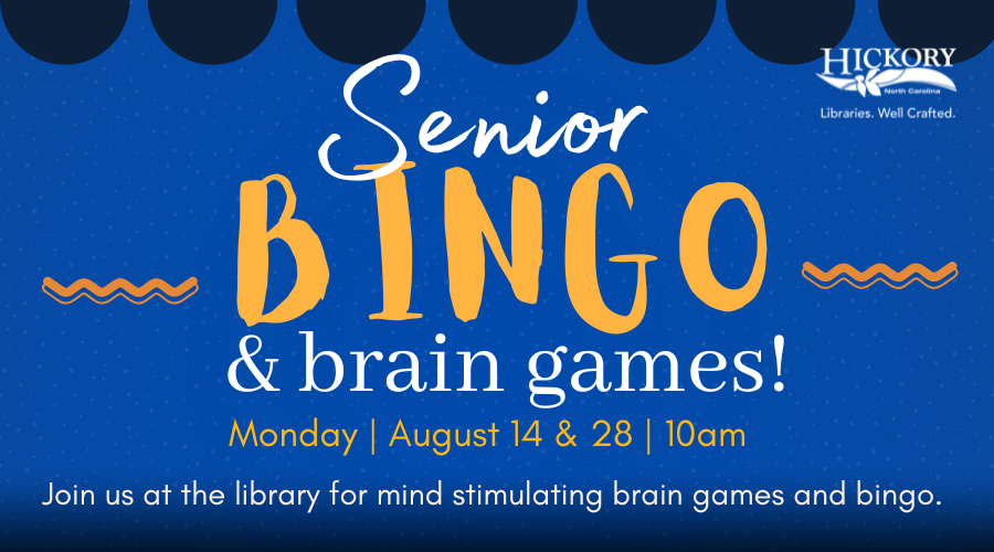 Monday, August 14th & August 28th at 10:00 a.m for Senior Brain Games and Bingo